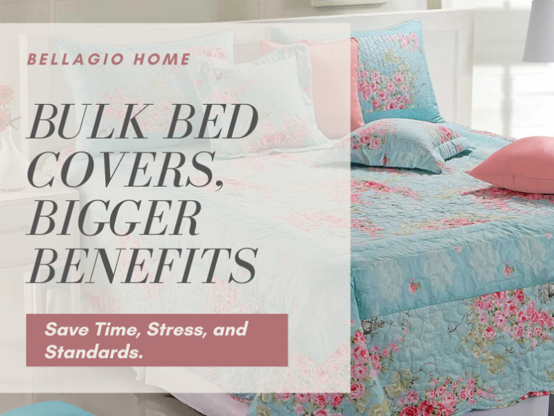 How Buying Bed Covers in Bulk Saves You More Than Money?
