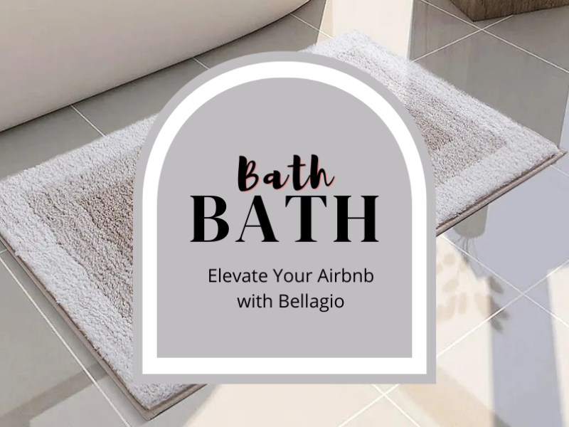 How to Upgrade Your Airbnb Bathroom with Bellagio Home Bath Mats?