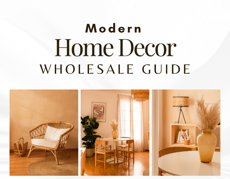 Modern Home Decor Wholesale Suppliers: Everything Retailers Need to Know